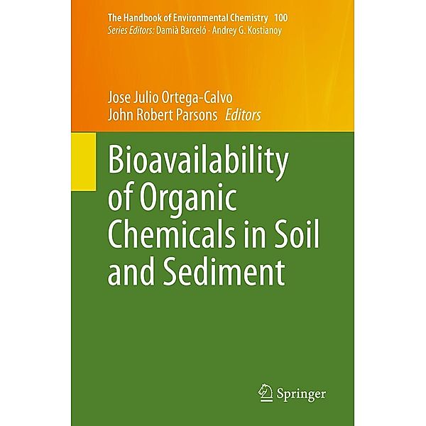 Bioavailability of Organic Chemicals in Soil and Sediment / The Handbook of Environmental Chemistry Bd.100