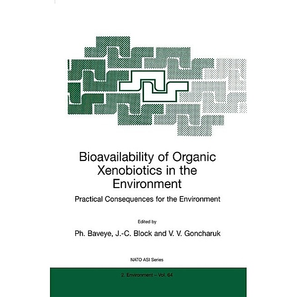 Bioavailability of Organic Xenobiotics in the Environment / NATO Science Partnership Subseries: 2 Bd.64