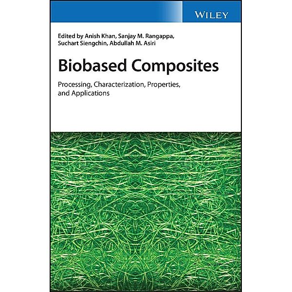 Biobased Composites, Anish Khan, Sanjay M. Rangappa, Suchart Siengchin, Abdullah M. Asiri