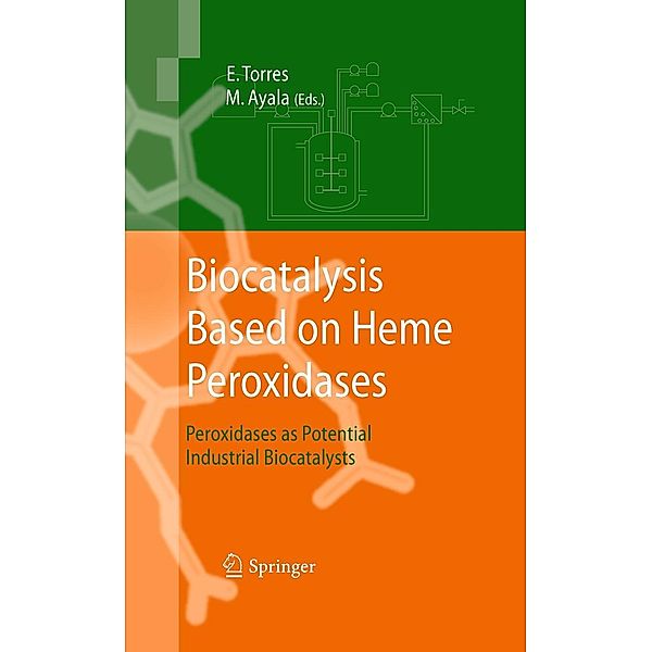 Biocatalysis Based on Heme Peroxidases, Eduardo Torres, Marcela Ayala