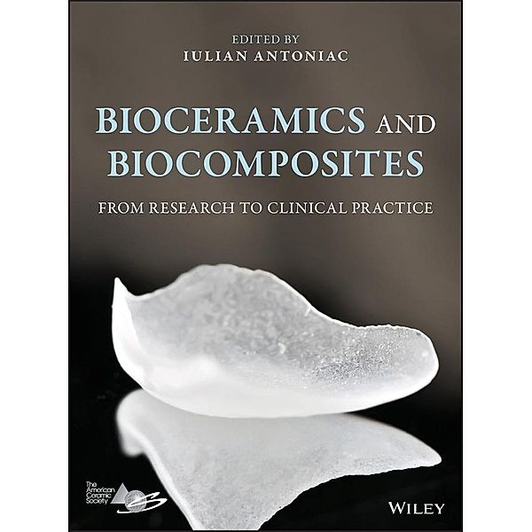 Bioceramics and Biocomposites, Iulian Antoniac
