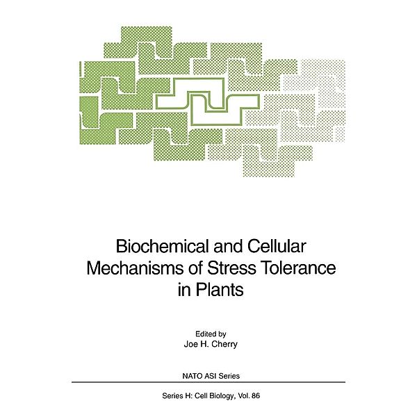 Biochemical and Cellular Mechanisms of Stress Tolerance in Plants / Nato ASI Subseries H: Bd.86