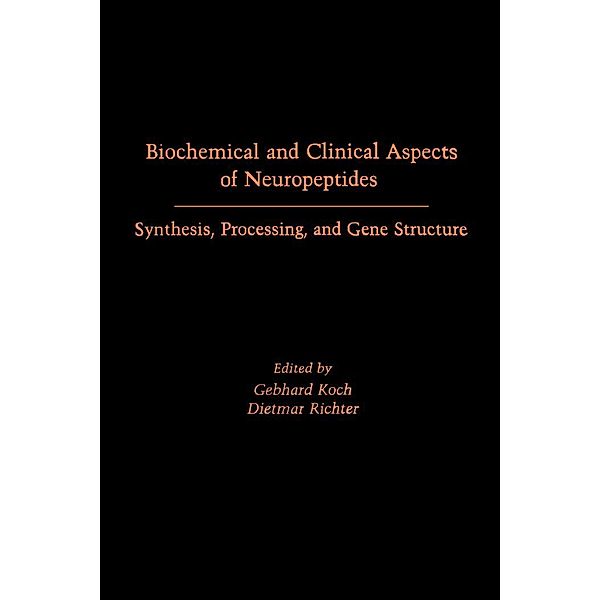 Biochemical and Clinical Aspects of Neuropeptides Synthesis, Processing, and Gene Structure