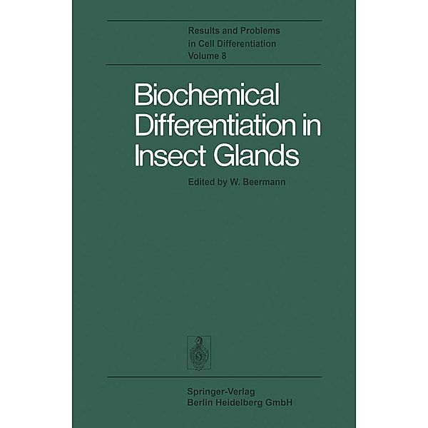 Biochemical Differentiation in Insect Glands / Results and Problems in Cell Differentiation Bd.8