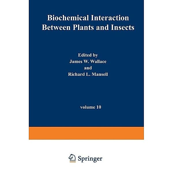 Biochemical Interaction Between Plants and Insects / Reproductive Biology Bd.10