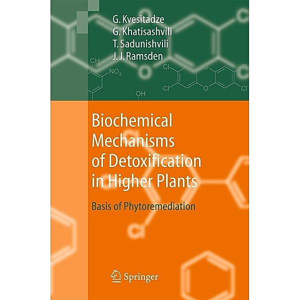 Biochemical Mechanisms of Detoxification in Higher Plants, George Kvesitadze, Gia Khatisashvili, Tinatin Sadunishvili, Jeremy J. Ramsden