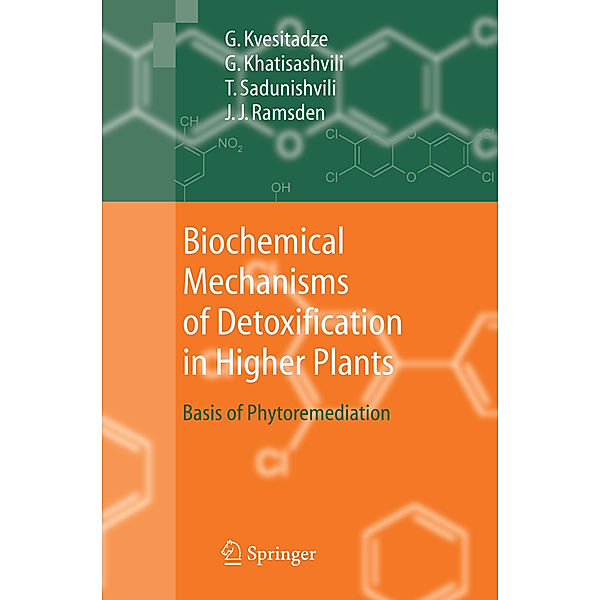 Biochemical Mechanisms of Detoxification in Higher Plants, George Kvesitadze, Gia Khatisashvili, Tinatin Sadunishvili, Jeremy J. Ramsden