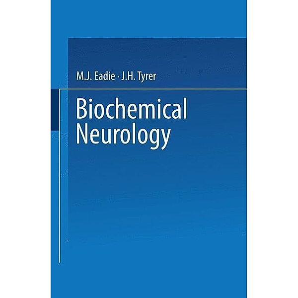 Biochemical Neurology, M. Eadie, J. H. Tyrer