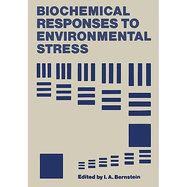 Biochemical Responses to Environmental Stress, I. Bernstein