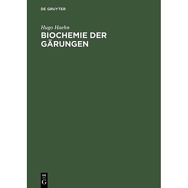 Biochemie der Gärungen, Hugo Haehn