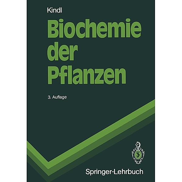 Biochemie der Pflanzen / Springer-Lehrbuch, Helmut Kindl