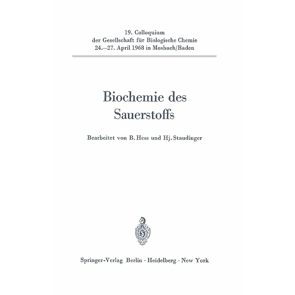 Biochemie des Sauerstoffs / Colloquium der Gesellschaft für Biologische Chemie in Mosbach Baden Bd.19