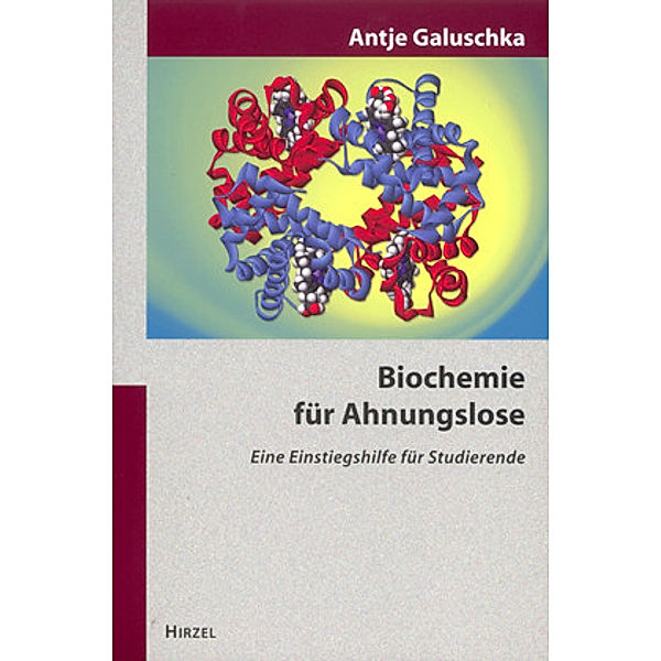 Biochemie für Ahnungslose, Antje Galuschka