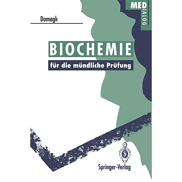 Biochemie für die mündliche Prüfung / MEDialog, Götz F. Domagk