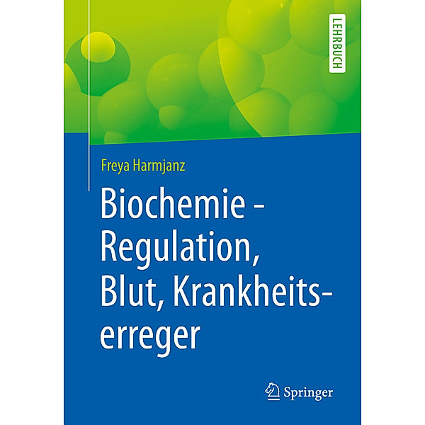Biochemie - Regulation, Blut, Krankheitserreger, Freya Harmjanz