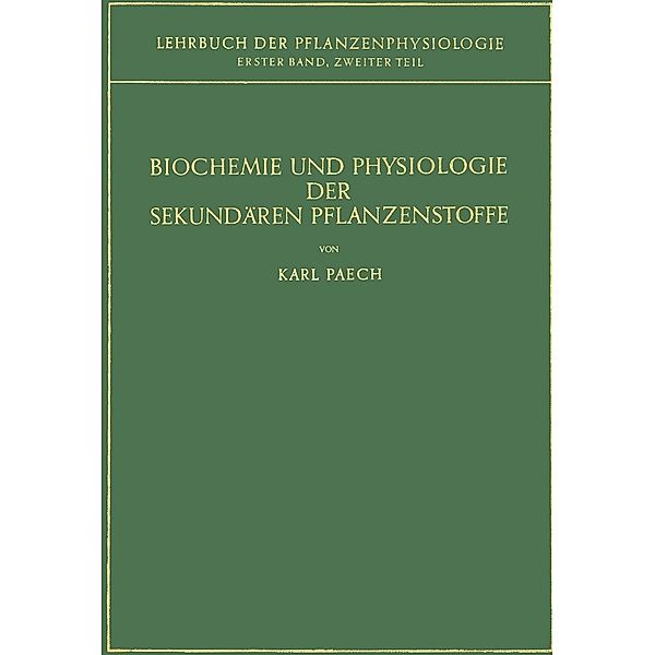 Biochemie und Physiologie der Sekundären Pflanzenstoffe, Karl Paech
