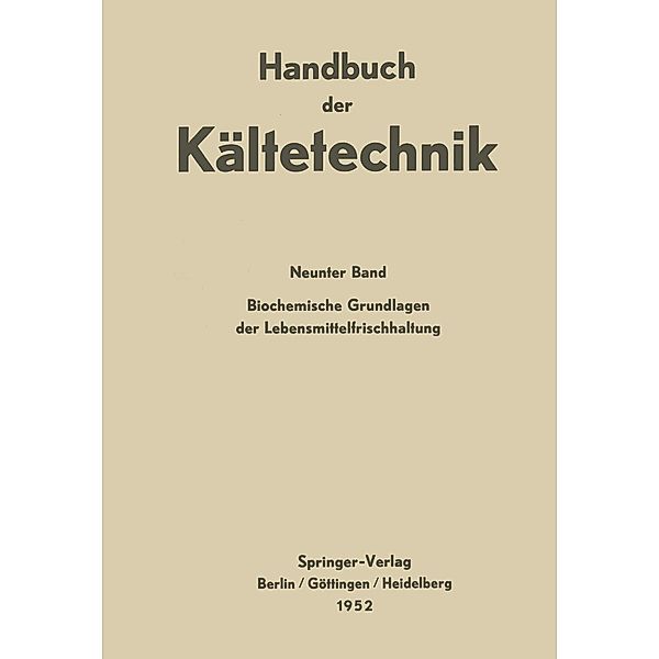 Biochemische Grundlagen der Lebensmittelfrischhaltung / Handbuch der Kältetechnik Bd.9