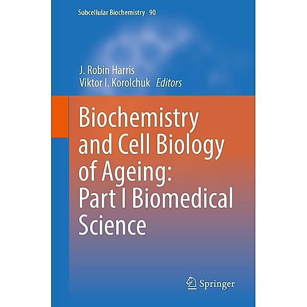 Biochemistry and Cell Biology of Ageing: Part I Biomedical Science / Subcellular Biochemistry Bd.90