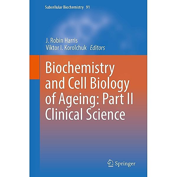 Biochemistry and Cell Biology of Ageing: Part II Clinical Science / Subcellular Biochemistry Bd.91