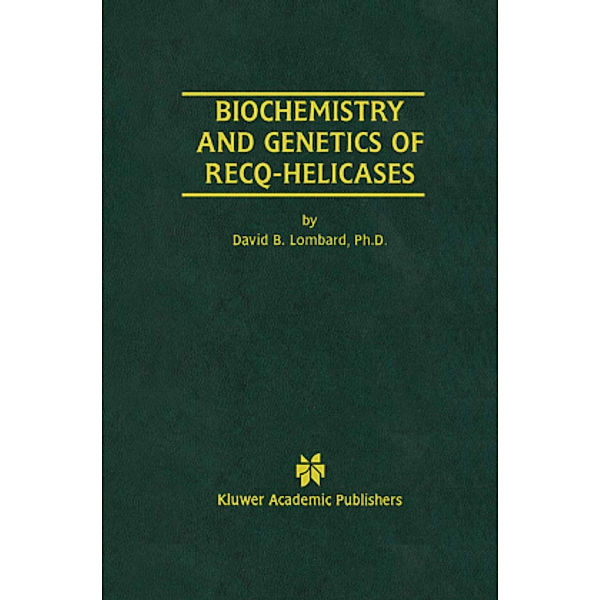 Biochemistry and Genetics of RecQ-Helicases, David B. Lombard
