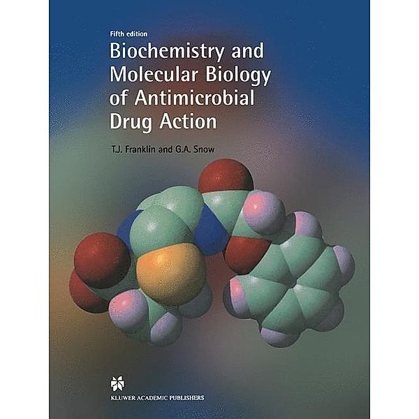 Biochemistry and Molecular Biology of Antimicrobial Drug Action, T. Franklin