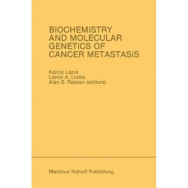 Biochemistry and Molecular Genetics of Cancer Metastasis / Developments in Oncology Bd.41