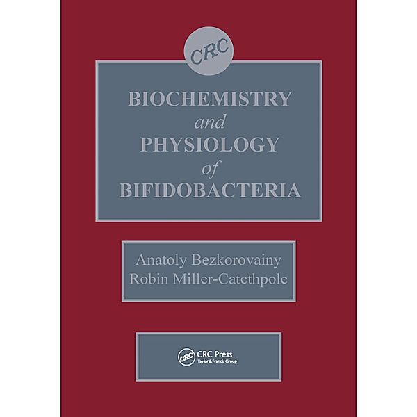 Biochemistry and Physiology of Bifidobacteria, Anatoly Bezkorovainy