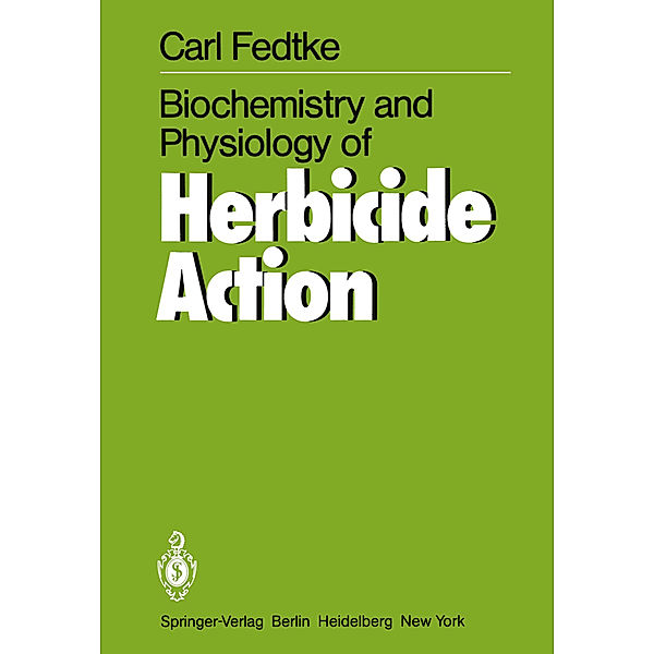 Biochemistry and Physiology of Herbicide Action, Carl Fedtke