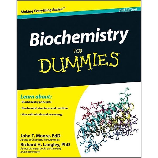 Biochemistry For Dummies, John T. Moore, Richard H. Langley
