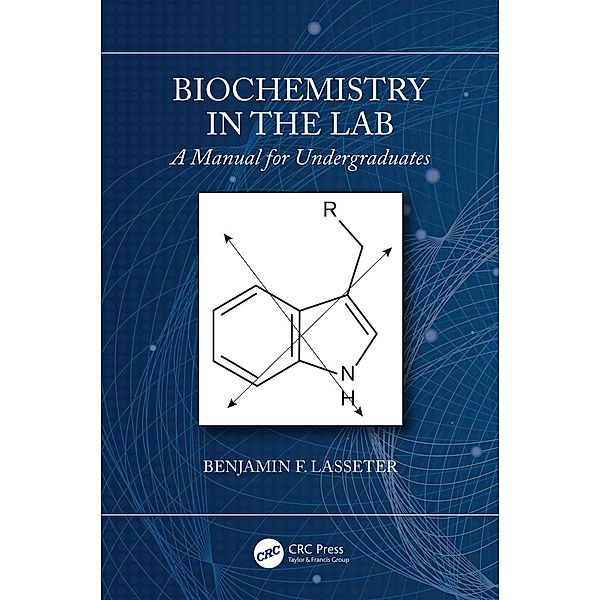 Biochemistry in the Lab, Benjamin F. Lasseter
