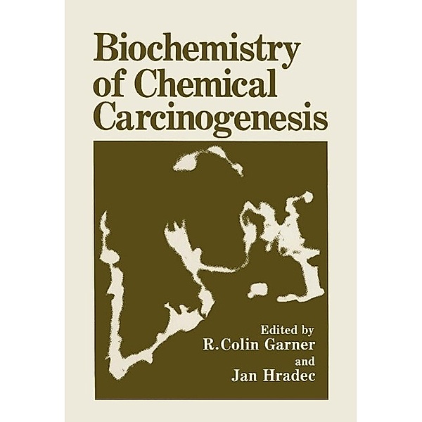 Biochemistry of Chemical Carcinogenesis, R. Colin Garner, Jan Hradec