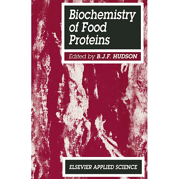 Biochemistry of food proteins, B. J. F. Hudson