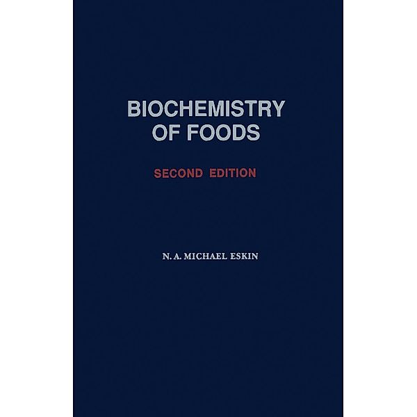 Biochemistry of Foods, N. A. Michael Eskin