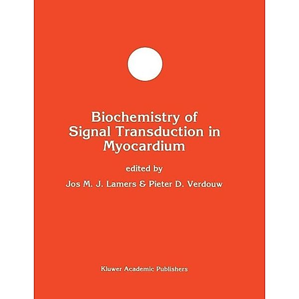 Biochemistry of Signal Transduction in Myocardium / Developments in Molecular and Cellular Biochemistry Bd.17
