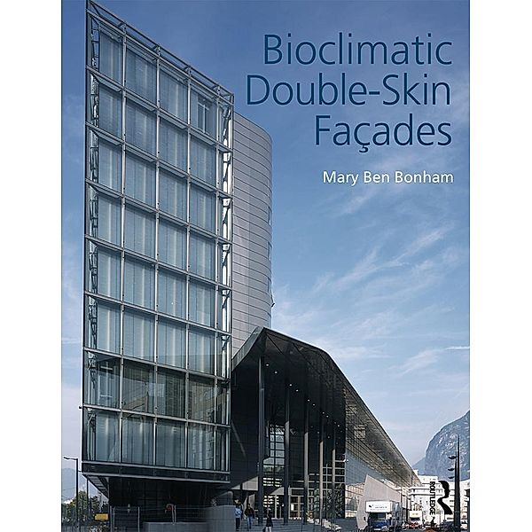 Bioclimatic Double-Skin Façades, Mary Ben Bonham