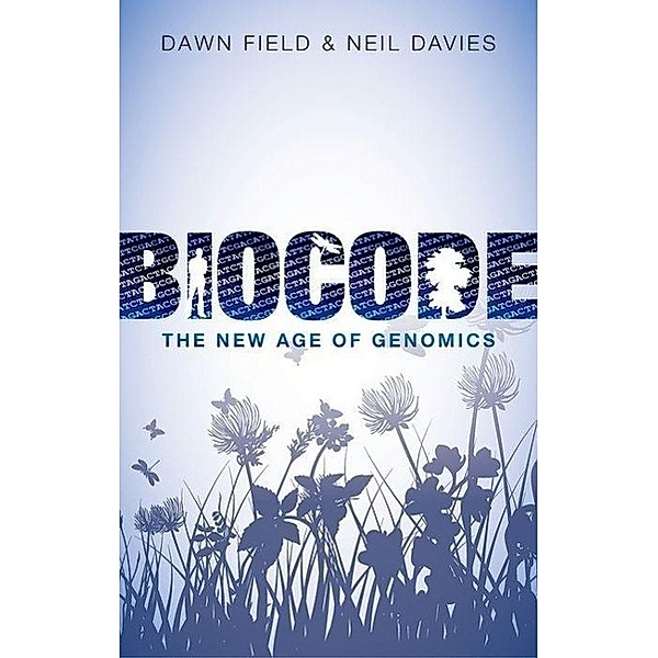 Biocode: The New Age of Genomics, Dawn Field, Neil Davies