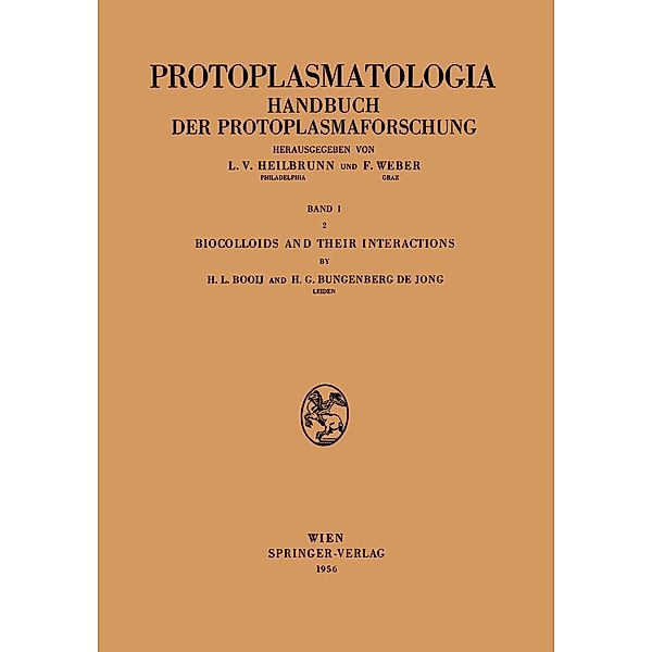 Biocolloids and their Interactions / Protoplasmatologia Cell Biology Monographs Bd.1 / 2, Heinerle L. Booij, Hendrik G. Bungenberg De Jong