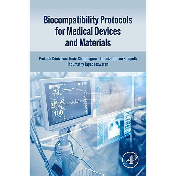 Biocompatibility Protocols for Medical Devices and Materials, Prakash Srinivasan Timiri Shanmugam, Thamizharasan Sampath, Indumathy Jagadeeswaran