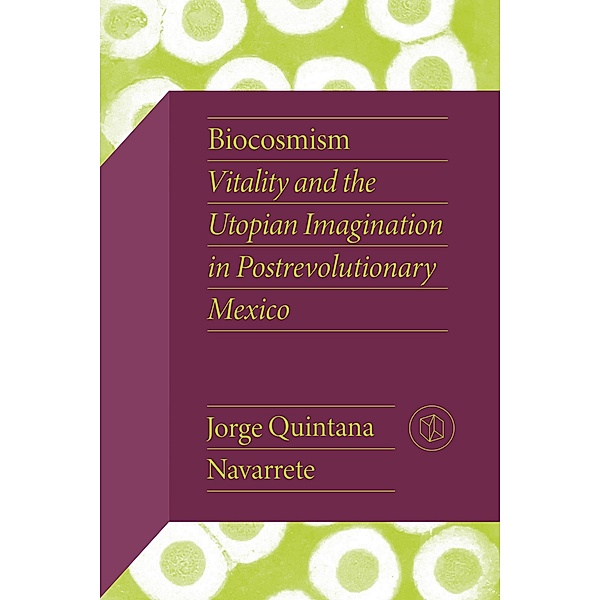 Biocosmism / Critical Mexican Studies, Jorge Quintana Navarrete