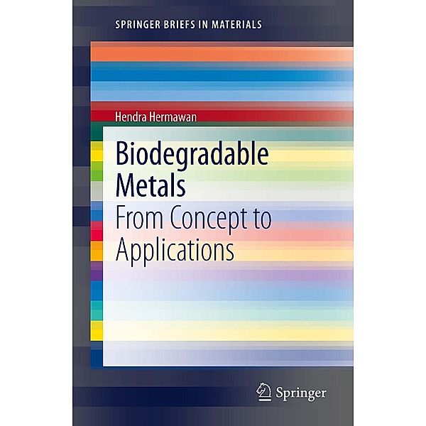 Biodegradable Metals / SpringerBriefs in Materials, Hendra Hermawan