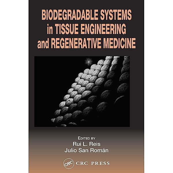 Biodegradable Systems in Tissue Engineering and Regenerative Medicine