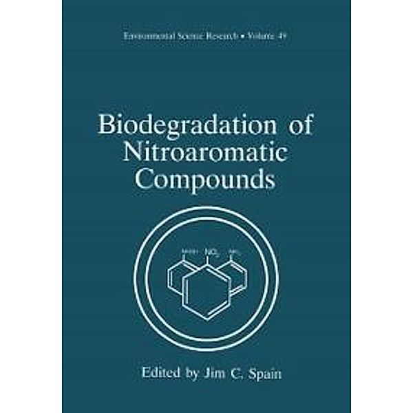 Biodegradation of Nitroaromatic Compounds / Environmental Science Research Bd.49