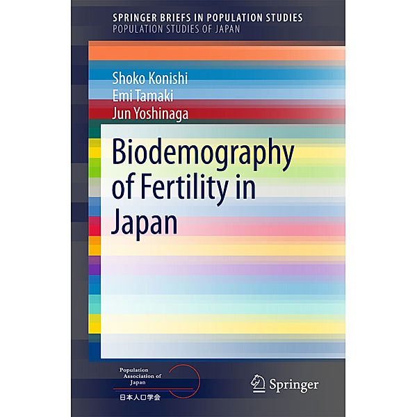 Biodemography of Fertility in Japan, Shoko Konishi, Emi Tamaki, Jun Yoshinaga