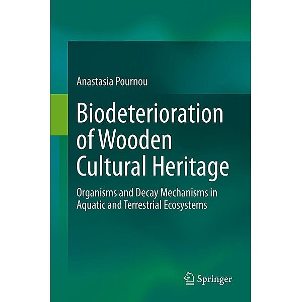 Biodeterioration of Wooden Cultural Heritage, Anastasia Pournou