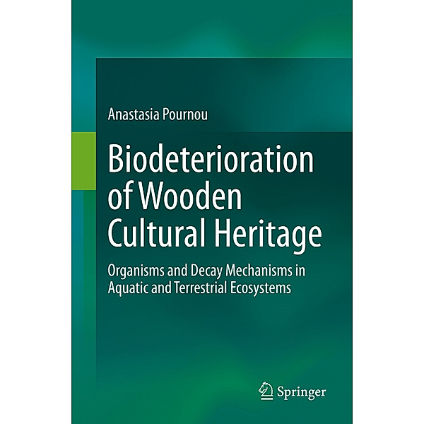 Biodeterioration of Wooden Cultural Heritage, Anastasia Pournou