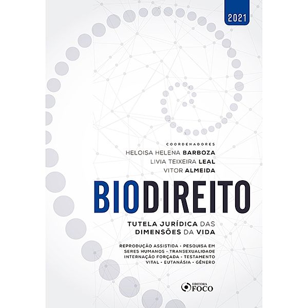 Biodireito, Heloisa Helena Barboza, Eduardo Freitas Horácio da Silva, Elisa Costa Cruz, Felipe Zaltman Saldanha, Filipe José Medon Affonso, Gabriel Schulman, Giovanna Cardoso Moretto, Jonathan de Oliveira Almeida, Júlia Costa de Oliveira, Juliane Caroline Pannebecker, Luiza Lopes Franco Costa, Livia Teixeira Leal, Maici Barboza dos Santos Colombo, Maria Carolina Bichara, Maria de Fátima Freire de Sá, Marina Duque Moura Leite, Paula Moura Francesconi de Lemos Pereira, Thiago Rosa Soares, Vitor Almeida, Ana Carolina Brochado Teixeira, Ana Carolina Velmovitsky, Beatriz Capanema Young, Caio Ribeiro Pires, Cássio Monteiro Rodrigues, Diogo Luna Moureira