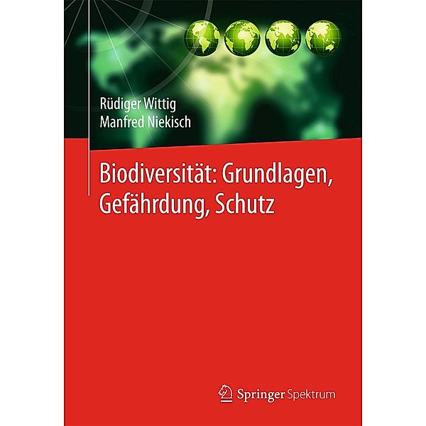 Biodiversität: Grundlagen, Gefährdung, Schutz, Rüdiger Wittig, Manfred Niekisch