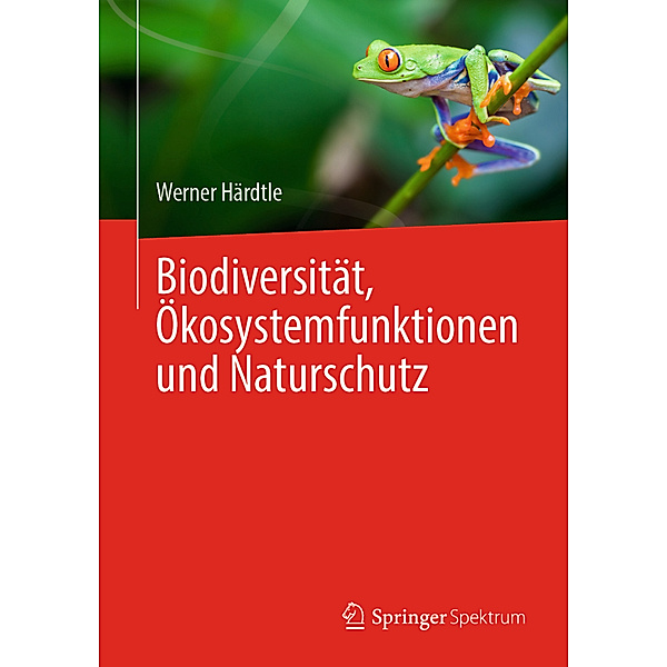 Biodiversität, Ökosystemfunktionen und Naturschutz, Werner Härdtle