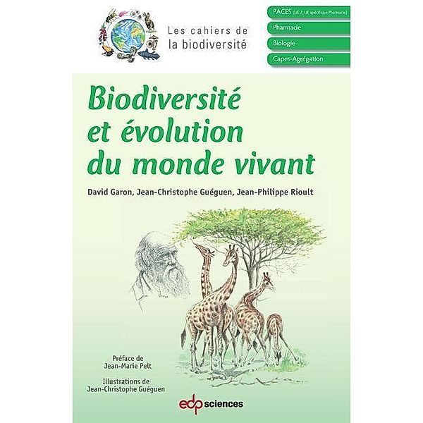Biodiversité et évolution du monde vivant, David Garon, Jean-Christophe Guéguen, Jean-Philippe Rioult