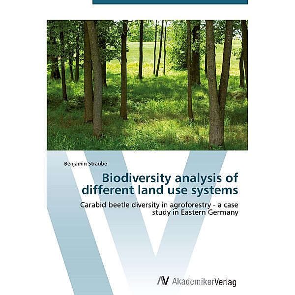 Biodiversity analysis of different land use systems, Benjamin Straube